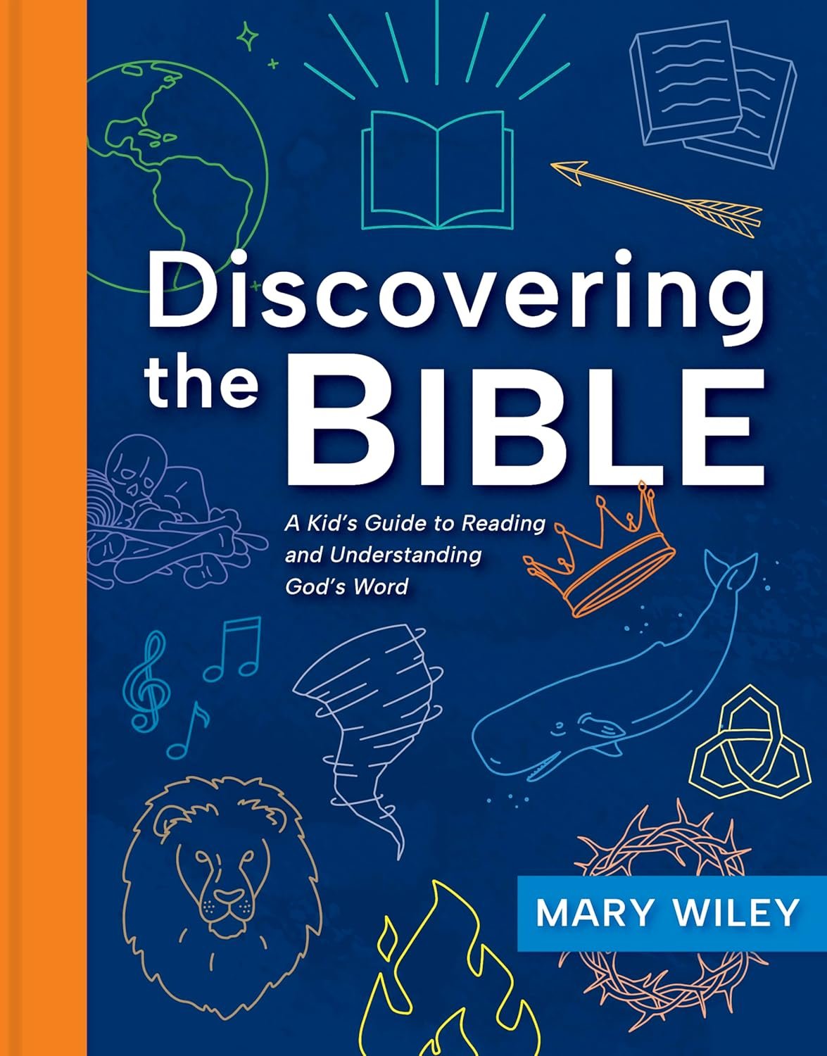 Discovering the Bible: A Kid’s Guide to Reading and Understanding God’s Word
